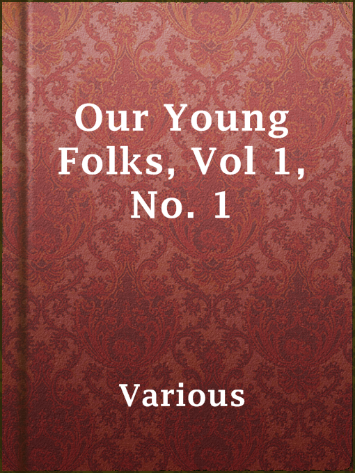 Imagen de portada para Our Young Folks, Vol 1, No. 1